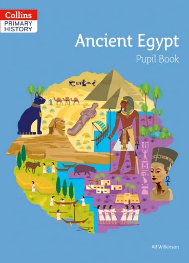 Ancient Egypt Pupil Book - Alf Wilkinson