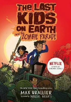 The Last Kids on Earth and the Zombie Parade - Max Brallier