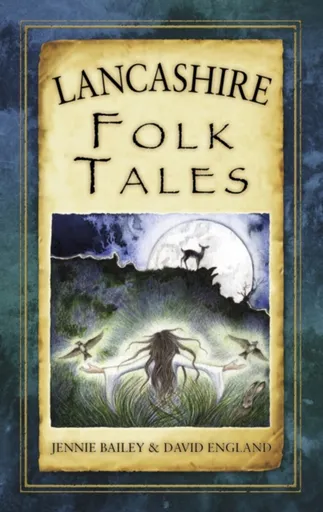 Lancashire Folk Tales - David England, Jennie Bailey