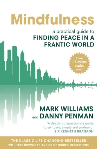 Mindfulness - Dr Danny Penman, Professor Mark Williams