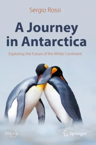 A Journey in Antarctica - Sergio Rossi