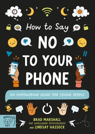 How to Say No to Your Phone - Brad Marshall, Lindsay Hassock