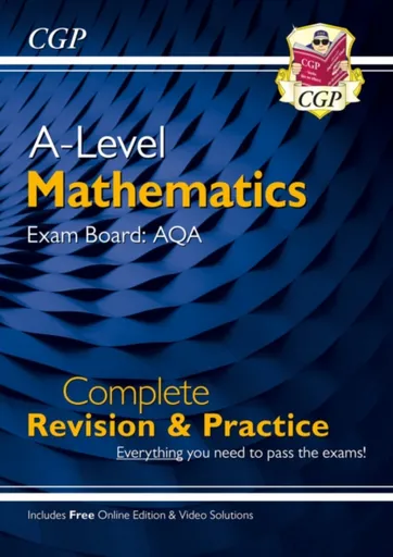 A-Level Maths AQA Complete Revision & Practice (with Online Edition & Video Solutions) - CGP Books