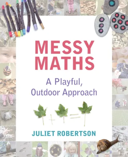 Messy Maths - Juliet Robertson