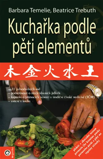 Kuchařka podle pěti elementů - Barbara Temelie, Beatrice Trebuth
