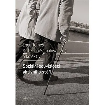 Sociální souvislosti aktivního stáří (9788024636337)