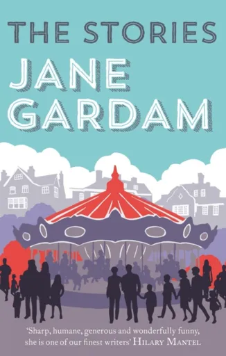 The Stories - Jane Gardam