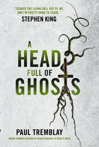 A Head Full of Ghosts - Paul Tremblay