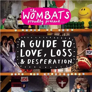 Wombats: Proudly Present... A Guide To Love, Loss