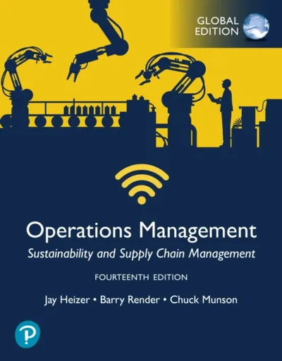 Operations Management: Sustainability and Supply Chain Management, Global Edition - Barry Render, Jay Heizer, Chuck Munson