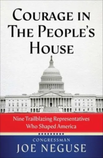 Courage in The People's House - Joe Neguse