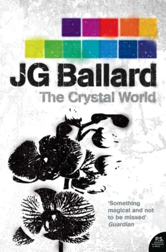 The Crystal World - J.G. Ballard