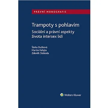 Trampoty s pohlavím. Sociální a právní aspekty života intersex lidí (978-80-7676-461-3)