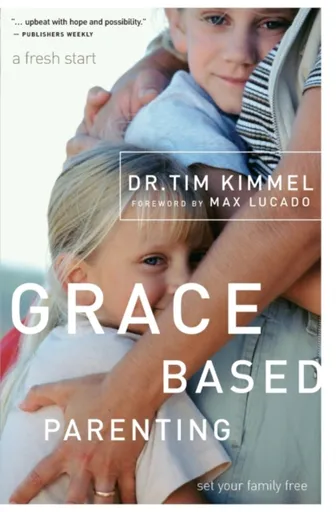 Grace-Based Parenting - Tim Kimmel