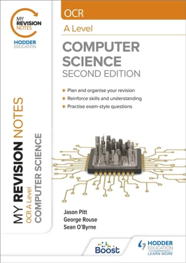 My Revision Notes: OCR A Level Computer Science: Second Edition - George Rouse, Sean O'Byrne, Jason Pitt