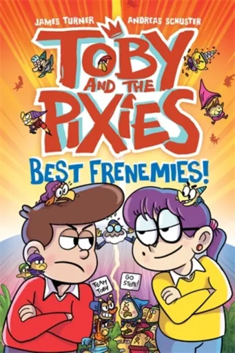 Toby and the Pixies: Best Frenemies (a Phoenix Comic Book) - James Turner, Andreas Schuster