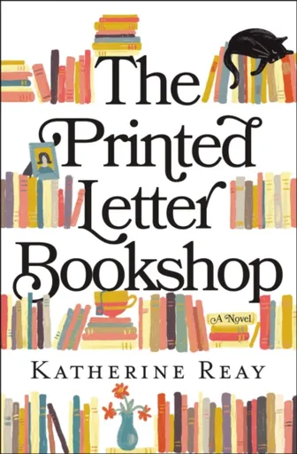 The Printed Letter Bookshop - Katherine Reay