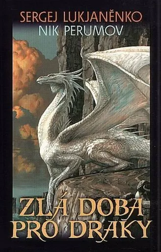 Zlá doba pro draky - Sergej Vasiljevič Lukjaněnko