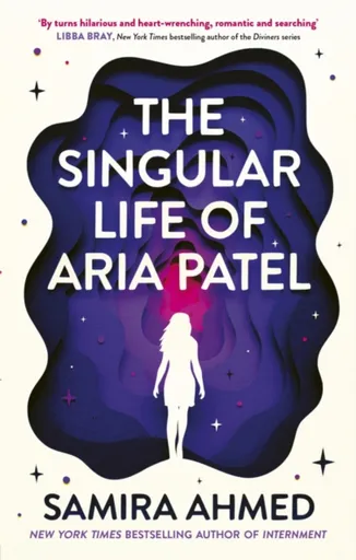 The Singular Life of Aria Patel - Samira Ahmed