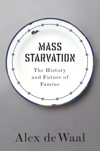 Mass Starvation - Alex de Waal