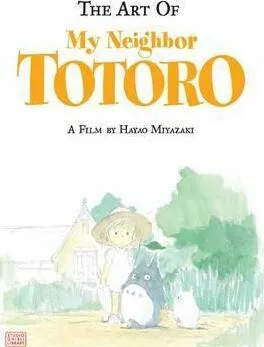 Art of My Neighbor Totoro - Hayao Miyazaki