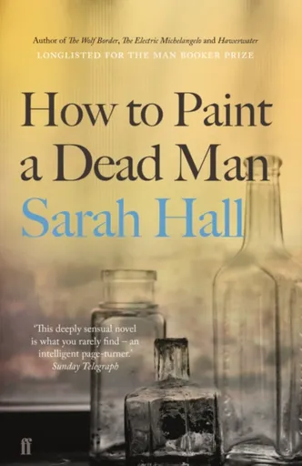 How to Paint a Dead Man - Sarah Hallová