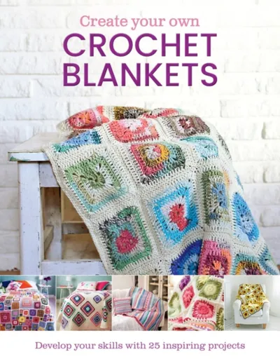 Create Your Own Crochet Blankets - Jessica Leggett