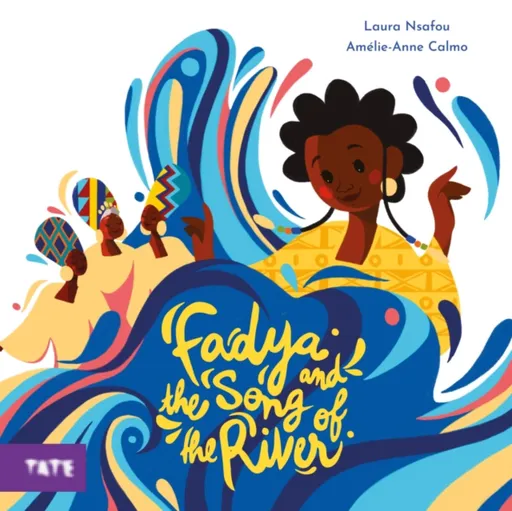 Fadya and the Song of the River - Laura Nsafou