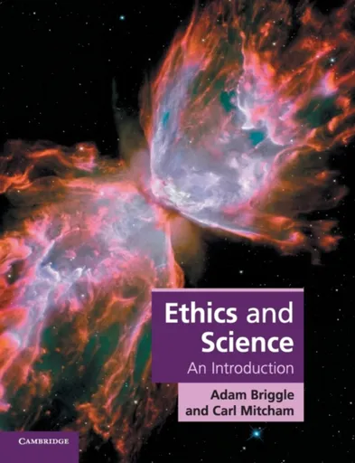 Ethics and Science - Adam  Briggle, Carl Mitcham