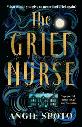 The Grief Nurse - Angie Spoto
