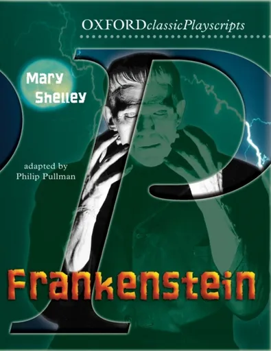 Oxford Playscripts: Frankenstein - Mary W. Shelley