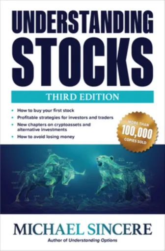 Understanding Stocks, Third Edition - Michael Sincere