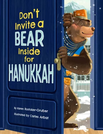 Don't Invite a Bear inside for Hanukkah! - Karen Rostoker-Gruber