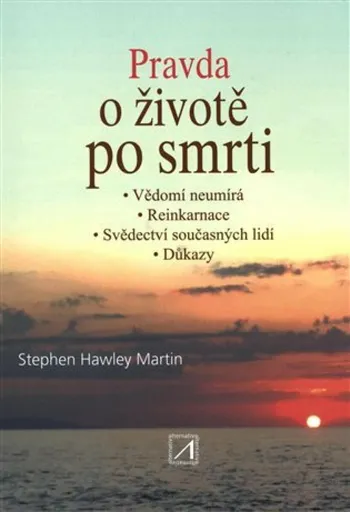 Pravda o životě po smrti - Hawley Martin Stephen