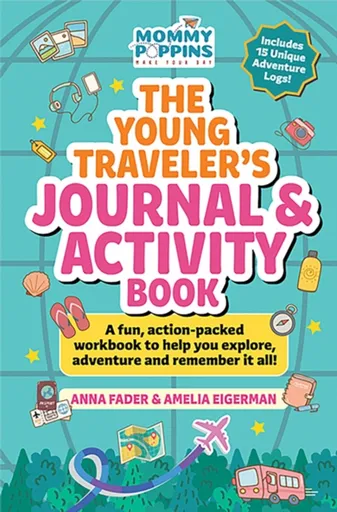 The Young Traveler's Journal & Activity Book (Mommy Poppins) - Anna Fader