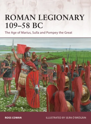 Roman Legionary 109â€“58 BC - Ross Cowan