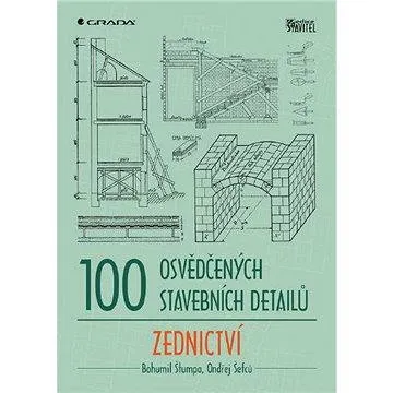 100 osvědčených stavebních detailů - zednictví (978-80-247-3580-1)