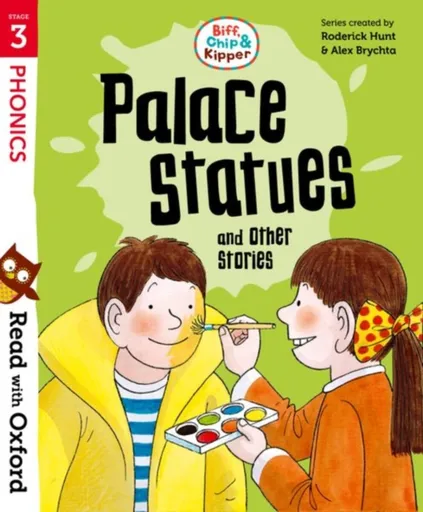Read with Oxford: Stage 3: Biff, Chip and Kipper: Palace Statues and Other Stories - Roderick Hunt