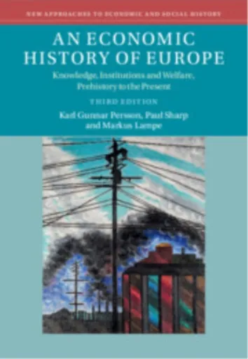 An Economic History of Europe - Paul Graham Sharp, Karl Gunnar  Persson, Markus  Lampe