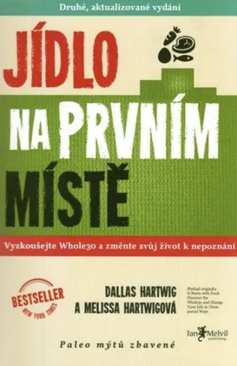 Jídlo na prvním místě (druhé, aktualizované vydání) - Dallas Hartwig a Melissa Hartwigová