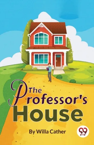 The Professor's House - Willa Cather
