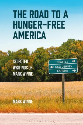 The Road to a Hunger-Free America - Mark  Winne