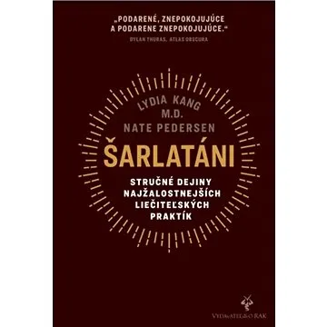 Šarlatáni: Stručné dejiny najžalostnejších liečiteľských praktík (978-80-85501-77-3)