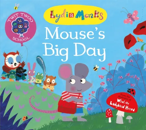 Mouse's Big Day - Lydia Monks