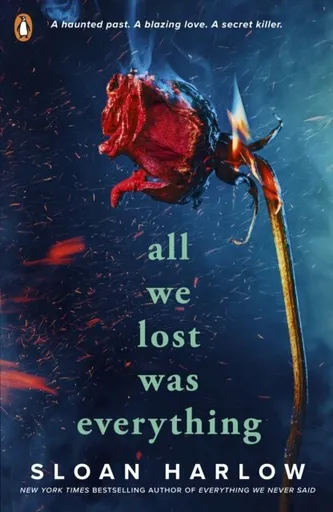 All We Lost Was Everything - Sloan Harlow