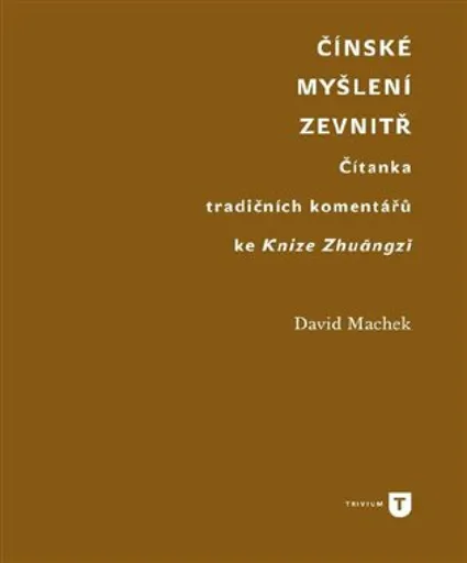 Čínské myšlení zevnitř - David Machek