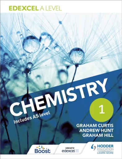 Edexcel A Level Chemistry Student Book 1 - Andrew Hunt, Graham Hill, Graham Curtis
