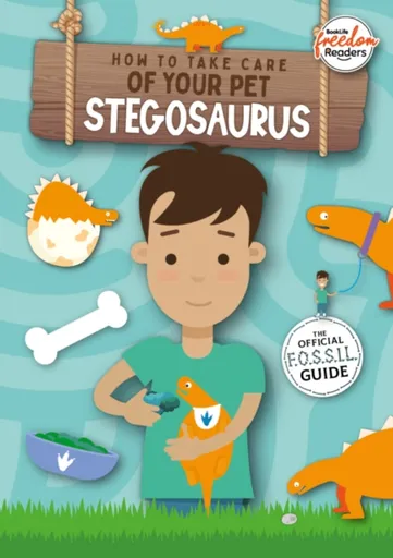 How to Take Care of Your Pet Stegosaurus - Kirsty Holmes
