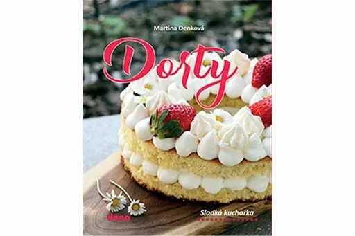 Dorty - Sladká kuchařka - Denková Martina
