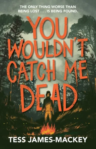 You Wouldn't Catch Me Dead - Tess James-Mackey